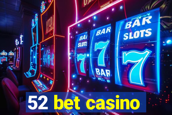 52 bet casino